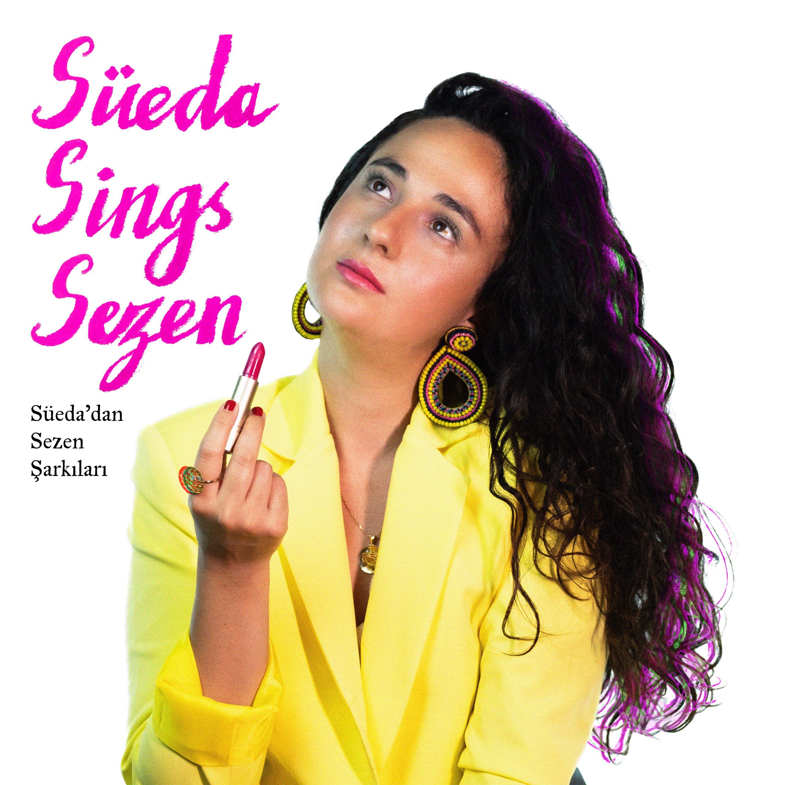 Süeda Çatakoğlu - Süeda Sings Sezen (Süeda'dan Sezen Şarkıları)